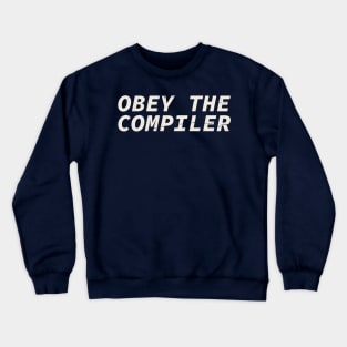 Obey The Compiler Crewneck Sweatshirt